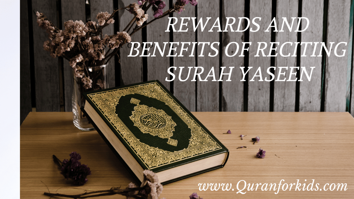 Rewards and Benefits of Surah Yaseen