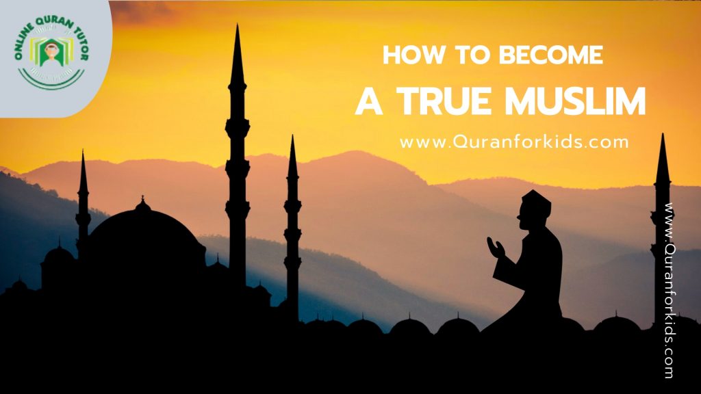 How to become a true Muslim