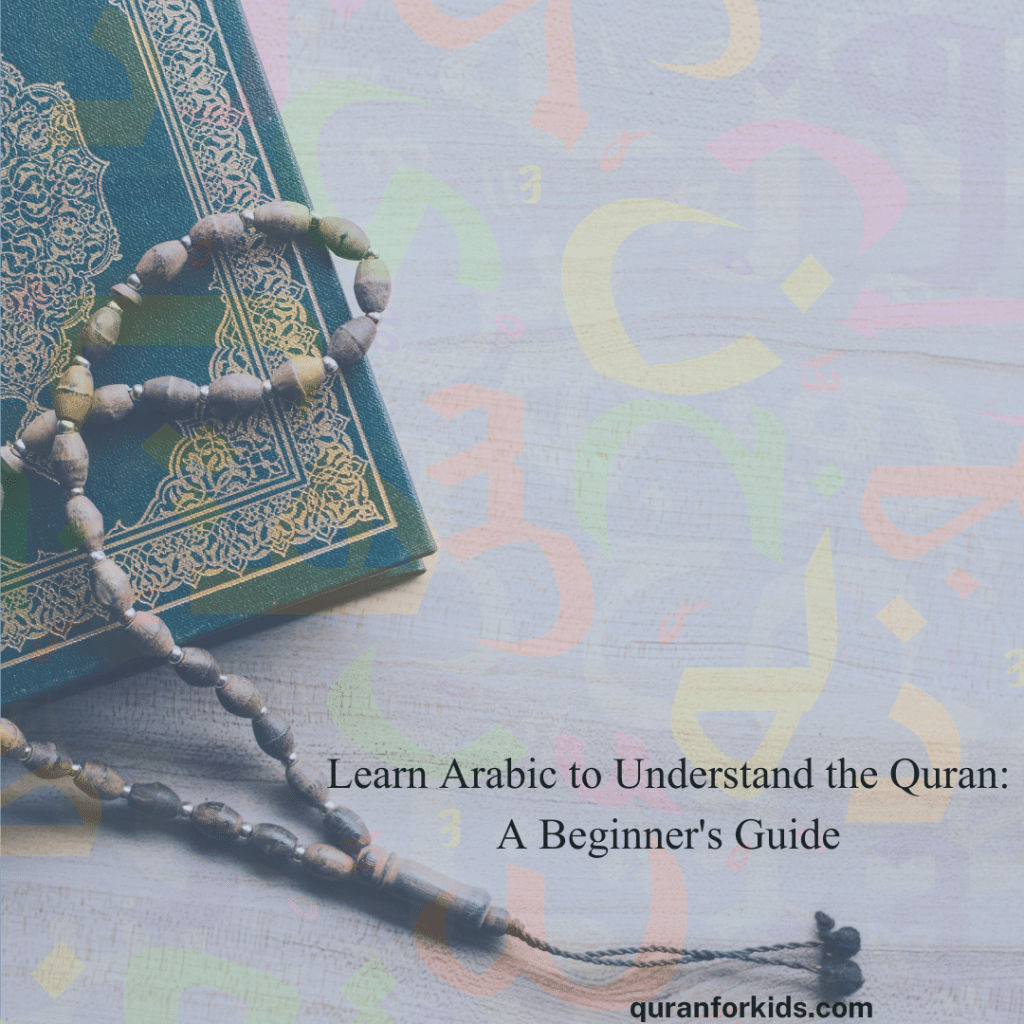 Learn Arabic To Understand The Quran A Beginner s Guide Quran For Kids